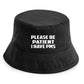 Be Patient I Have PMS Bucket Hat Mental Health Awareness Men & Ladies