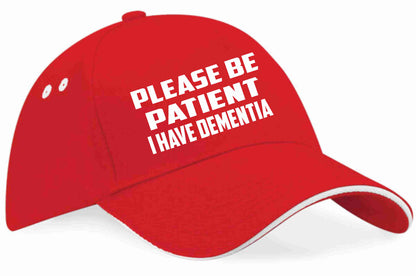 Be Patient I Have Dementia Baseball Cap Mental Health Awareness Men & Ladies