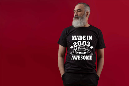 Made in 2003 21 Years of Being Awesome Men's T-Shirt 21st Birthday