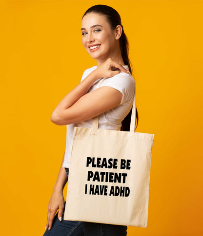 Be Patient I Have ADHD Tote Bag Mental Health Awareness Ladies Shopper