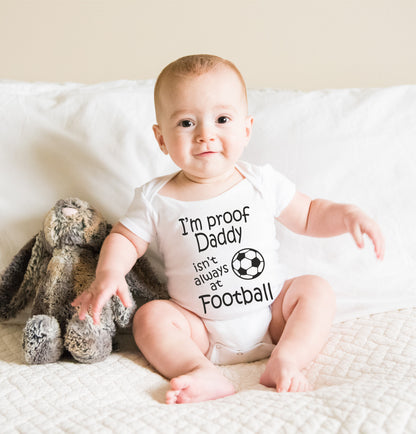 Proof Daddy Isn't Always At Football Funny Babygrow Vest Baby Romper Bodysuit