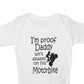 Proof Daddy Isn't Always On Motorbike Funny Babygrow Vest Baby Romper Bodysuit