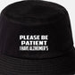Be Patient I Have Alzheimer's Bucket Hat Mental Health Awareness Men & Ladies