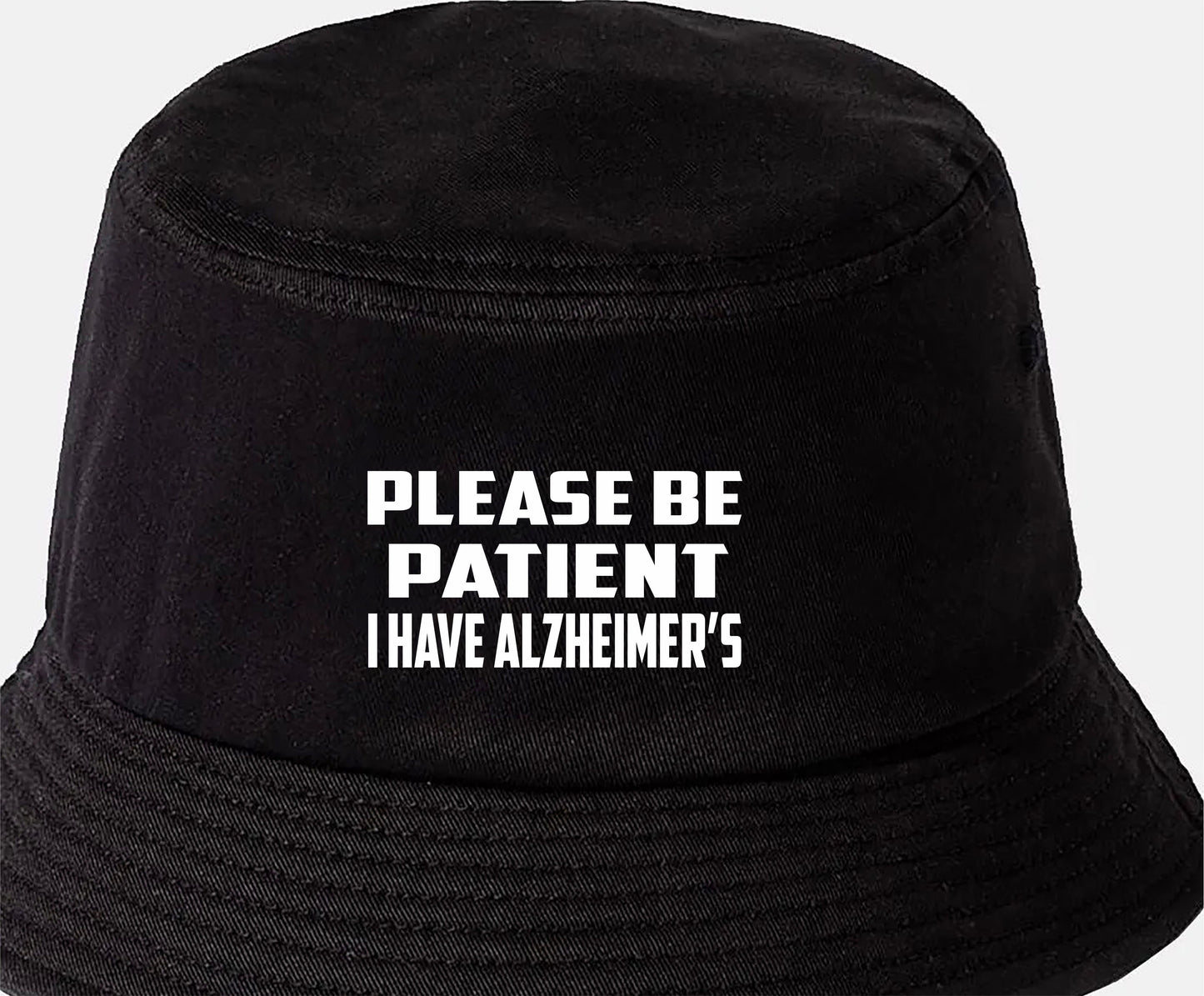 Be Patient I Have Alzheimer's Bucket Hat Mental Health Awareness Men & Ladies