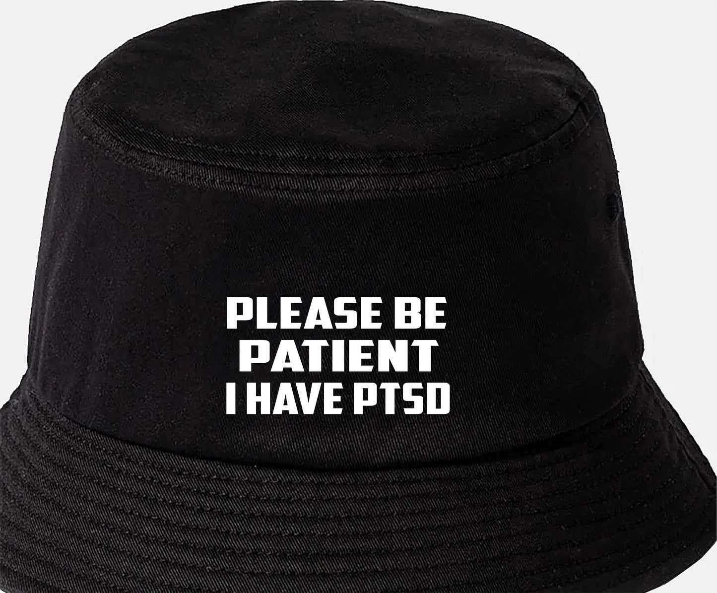 Be Patient I Have PTSD Bucket Hat Mental Health Awareness Men & Ladies