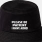 Be Patient I Have ADHD Bucket Hat Mental Health Awareness Men & Ladies
