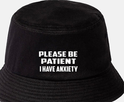Be Patient I Have Anxiety Bucket Hat Mental Health Awareness Men & Ladies