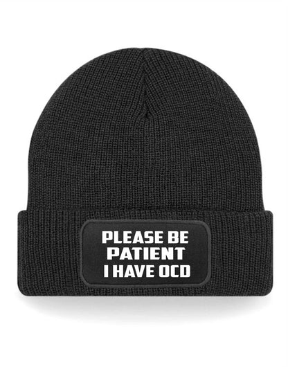 Be Patient I Have OCD Beanie Hat Mental Health Awareness Men & Ladies