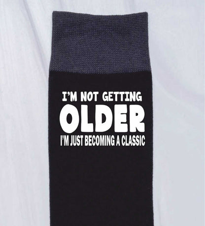 I'm Not Getting Older Funny Men's Black Novelty Socks Birthday Gift
