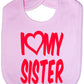 Print4u I Love My Sister Boys Girls Baby Feeding Bib