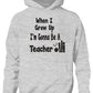 When I Grow Up Be Teacher Hoodie Girls Boys Kids