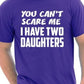 You Can't Scare Me Have Two Daughters Fathers Day T-Shirt
