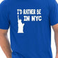 I'd Rather Be In NYC T-Shirt