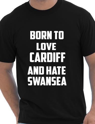 Born To Love Cardiff & Hate Swansea T-Shirt