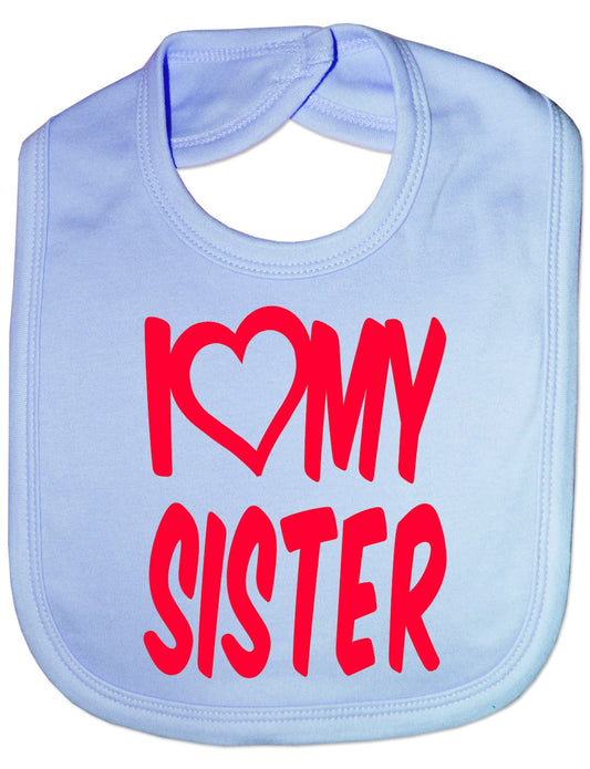 Print4u I Love My Sister Boys Girls Baby Feeding Bib