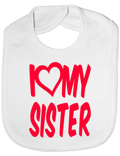 Print4u I Love My Sister Boys Girls Baby Feeding Bib