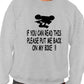 If You Can read This Put Me Back On My Motorbike Sweatshirt