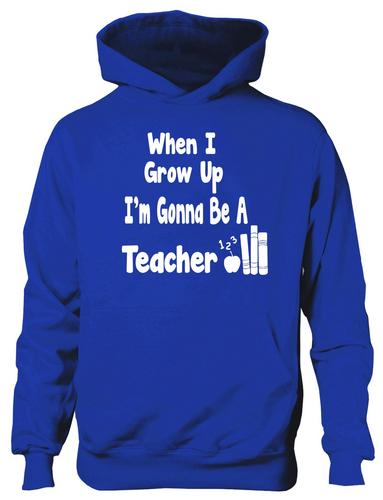 When I Grow Up Be Teacher Hoodie Girls Boys Kids