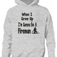 When I Grow Up Be Fireman Hoodie Girls Boys Kids