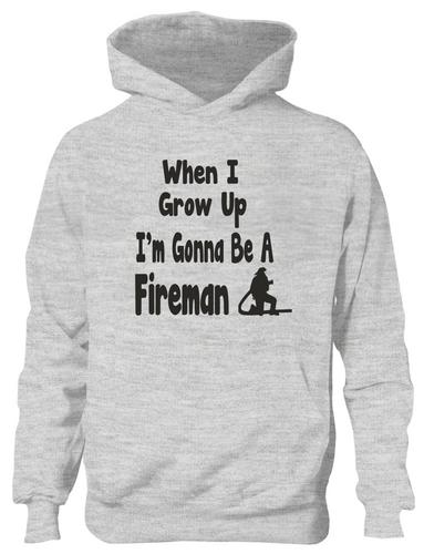When I Grow Up Be Fireman Hoodie Girls Boys Kids