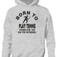 Born To Play Tennis Forced To Go To School Hoodie [Apparel]