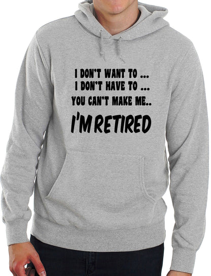 I Won't I'm Retired Funny Retirement Gift Unisex Hoodie