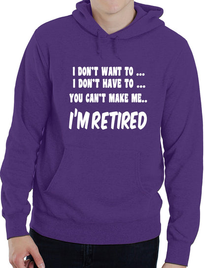 I Won't I'm Retired Funny Retirement Gift Unisex Hoodie