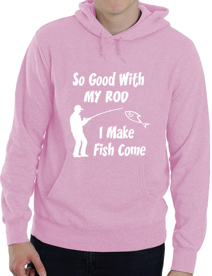 So Good With My Rod Fishing Angling Funny Unisex Hoodie