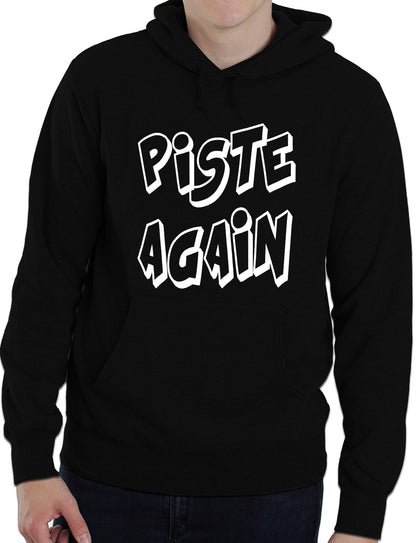 Piste Again Apres Ski Snowbardin Funny Unisex Hoodie
