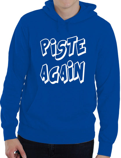 Piste Again Apres Ski Snowbardin Funny Unisex Hoodie
