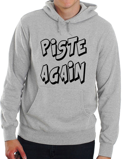 Piste Again Apres Ski Snowbardin Funny Unisex Hoodie