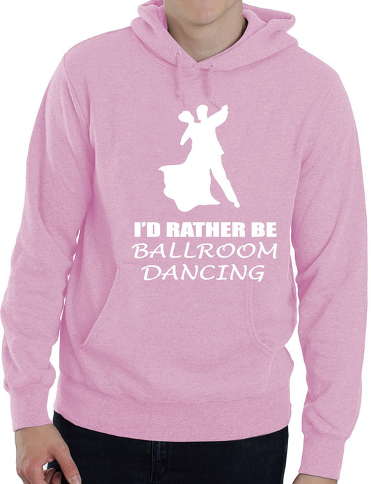 I'd Rather Be Ballroom Dancing Music Funny Unisex Hoodie Size