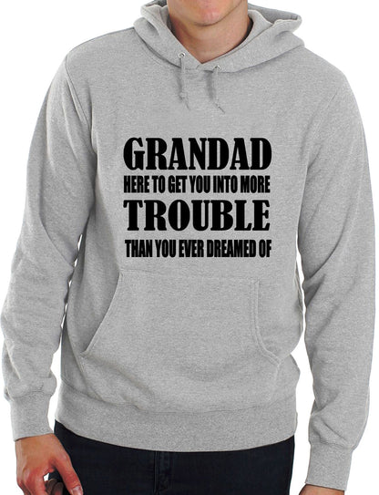 Grandad Get You In More Trouble Funny Gift Unisex Hoodie Size