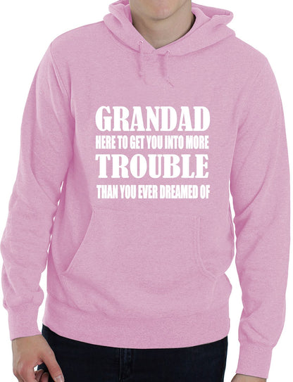 Grandad Get You In More Trouble Funny Gift Unisex Hoodie Size