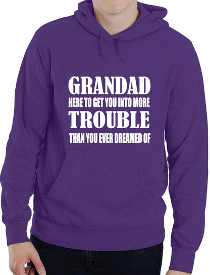 Grandad Get You In More Trouble Funny Gift Unisex Hoodie Size