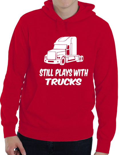 Still Plays With Trucks Funny Truckers Unisex Hoodie Size