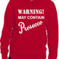 Warning Contains Prosecco Funny Drinks Funny Unisex Hoodie Size