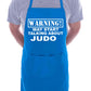 Warning May Talk About Judo Funny BBQ Apron