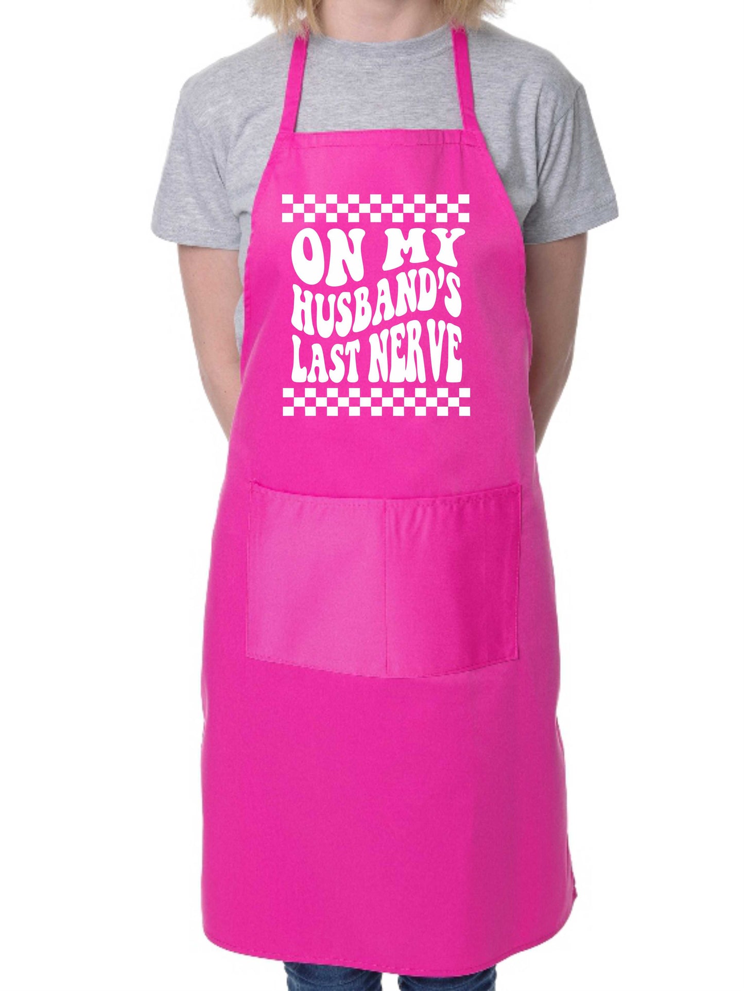On My Husband's Last Nerve Apron Funny Birthday Gift Cooking Baking BBQ