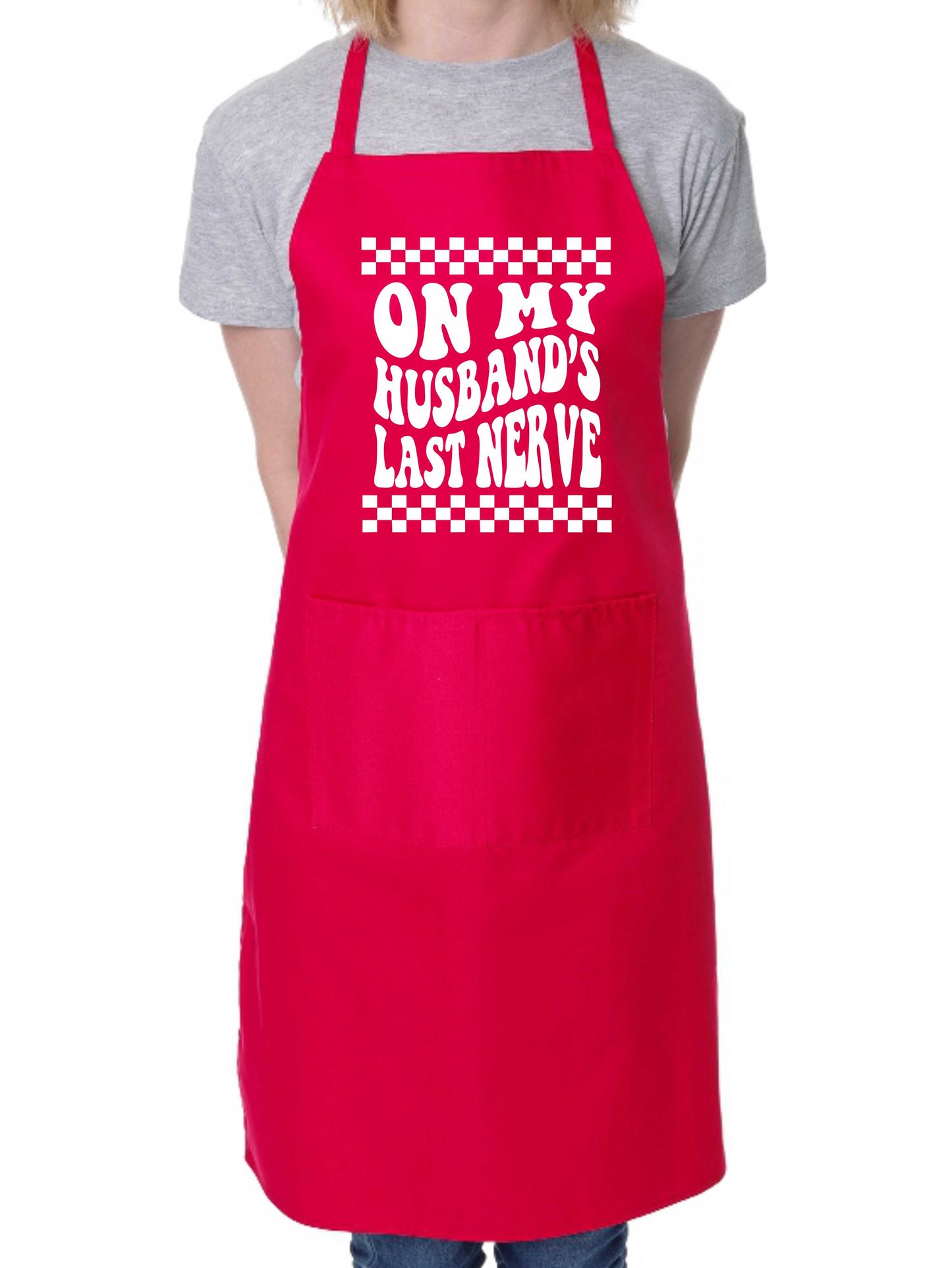 On My Husband's Last Nerve Apron Funny Birthday Gift Cooking Baking BBQ