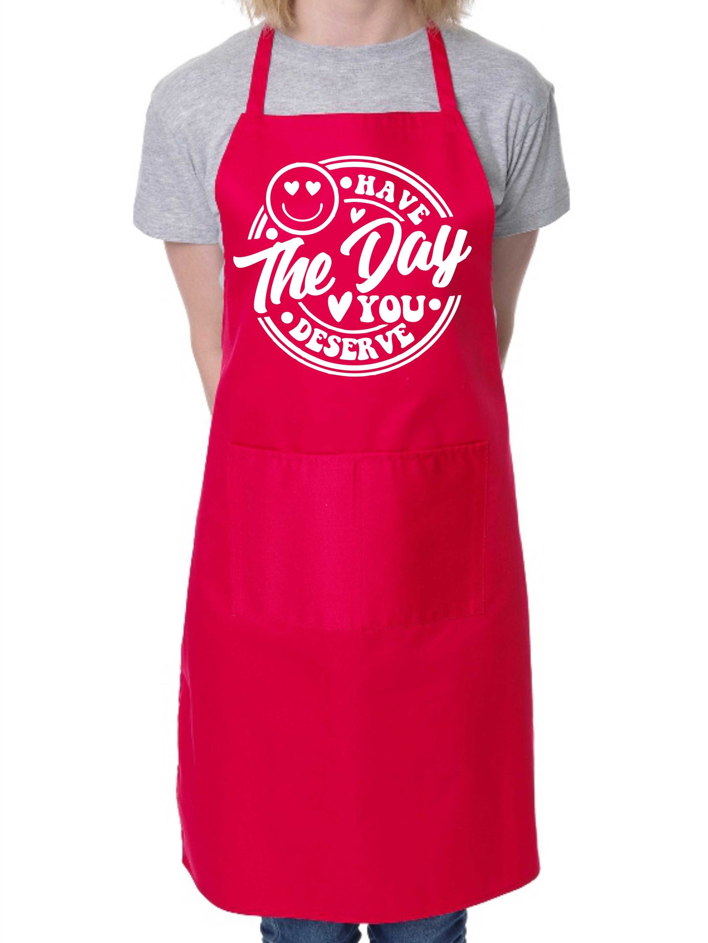 Have The Day You Deserve Apron Funny Mental Health Birthday Gift Cooking Baking
