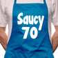 70th Birthday Saucy 70 BBQ Funny Apron