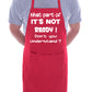 BBQ Apron What Part Of Not Ready Funny Birthday Slogan Gift