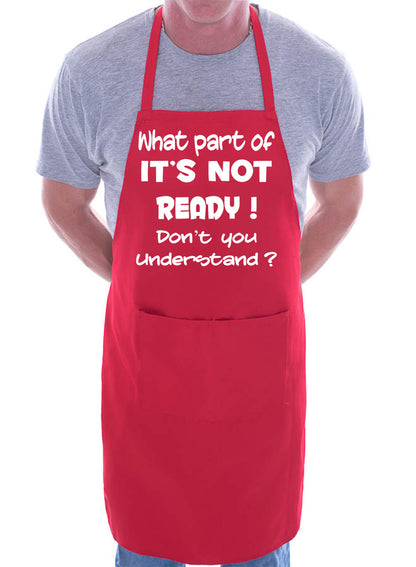 BBQ Apron What Part Of Not Ready Funny Birthday Slogan Gift