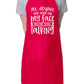 Despite The Look On My Face You're Still Talking BBQ Apron Baking Crafting Cooking Apron