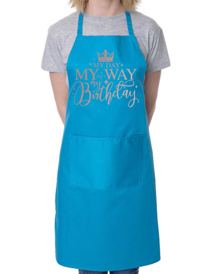 My Day My Way My Birthday Ladies Apron Birthday Gift Funny Baking Apron In Rose Gold Design