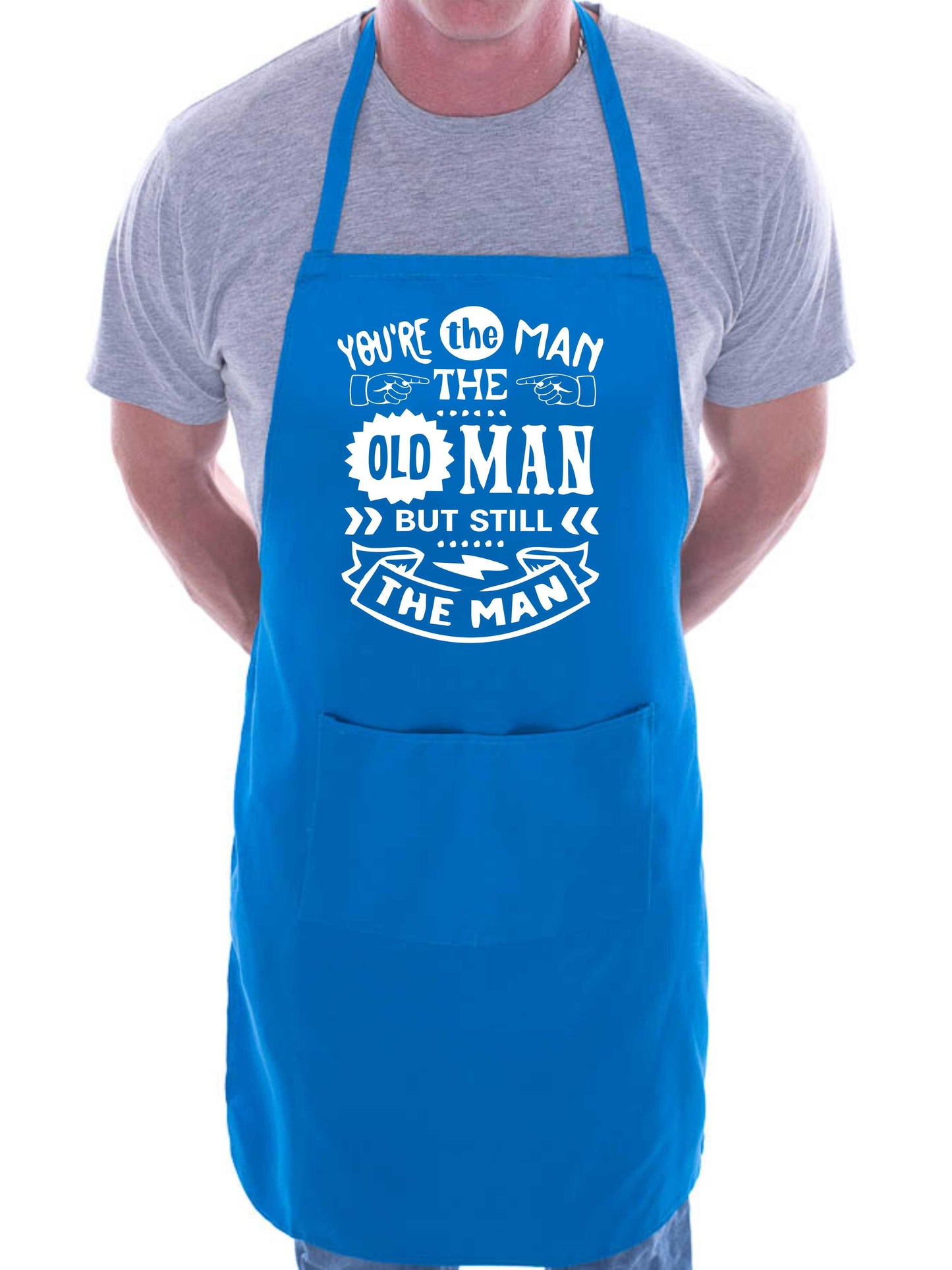 You're The Man The Old Man Apron Funny Birthday Gift Cooking Baking BBQ