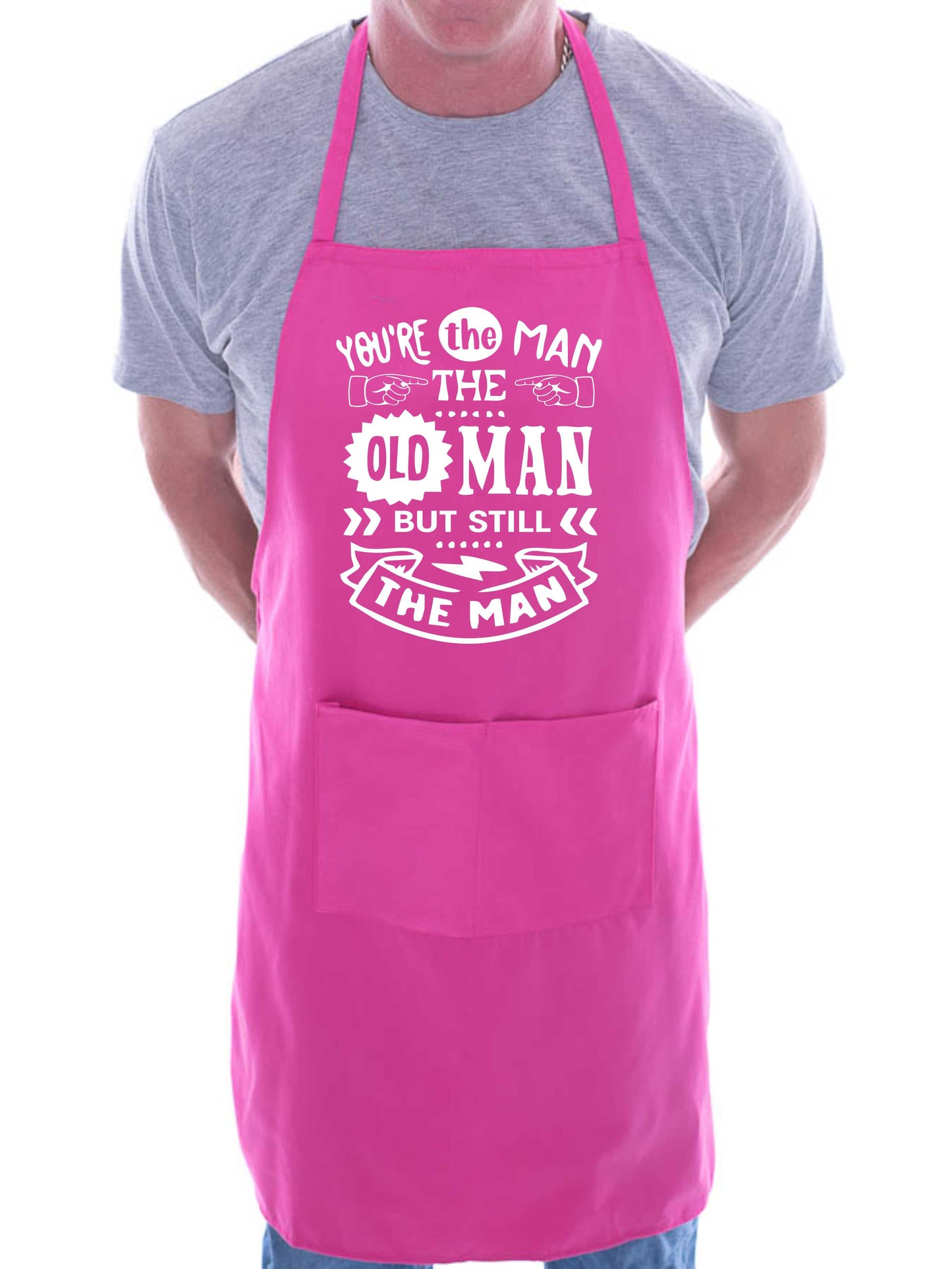 You're The Man The Old Man Apron Funny Birthday Gift Cooking Baking BBQ