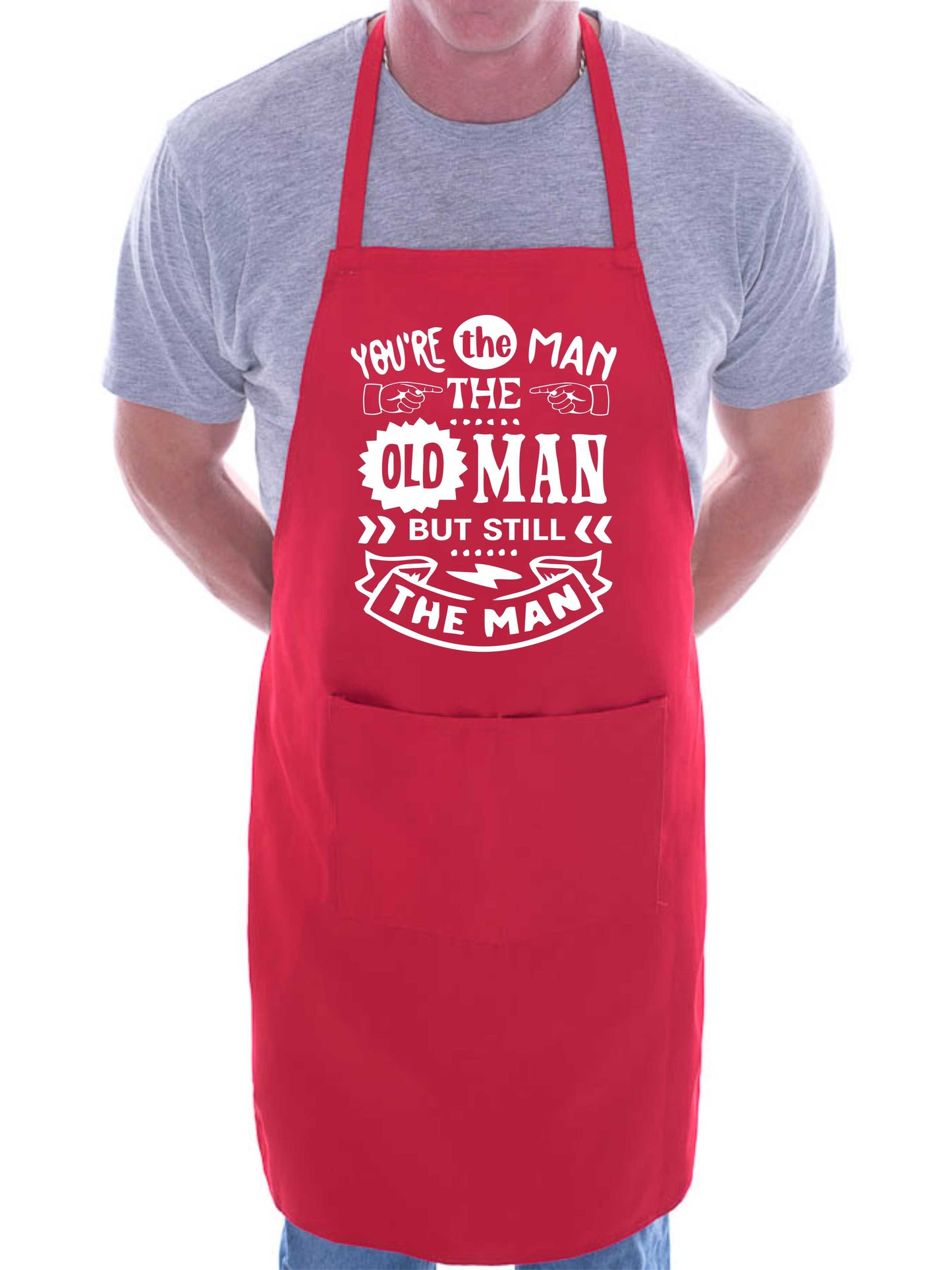 You're The Man The Old Man Apron Funny Birthday Gift Cooking Baking BBQ