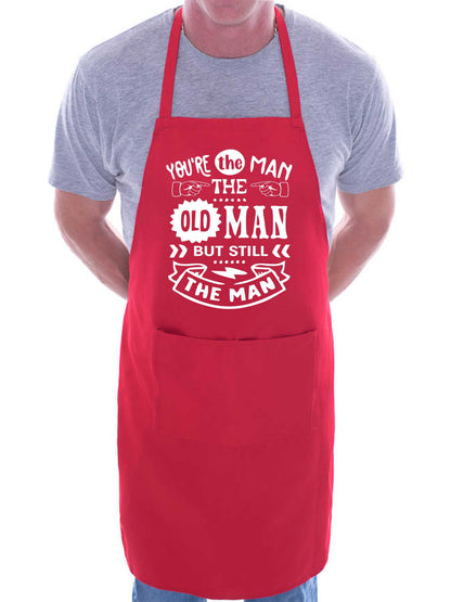 You're The Man The Old Man Apron Funny Birthday Gift Cooking Baking BBQ